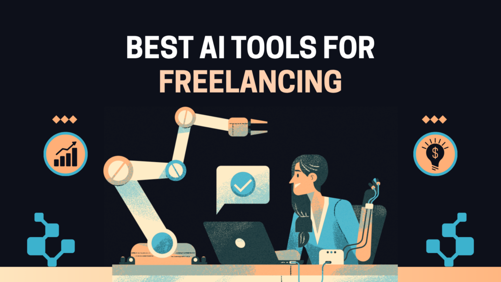 Best AI tools for freelancers to make money in 2025